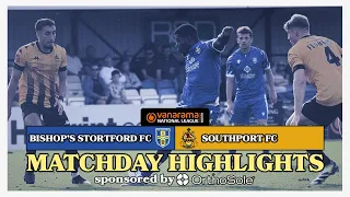 Matchday Highlights: Bishop's Stortford FC vs Southport FC | Vanarama National League North