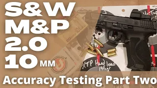 Smith & Wesson M&P 2.0 10mm Accuracy Testing Part Two: Redemption