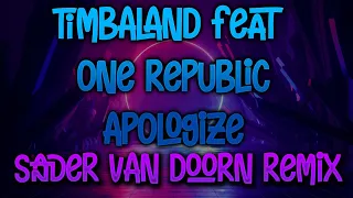 Timbaland feat.One republic - Apologize (Sander Van Doorn Remix) (HQ AUDIO)