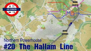 NIMBY Rails | Northern Powerhouse | Episode 20 | The Hallam Line