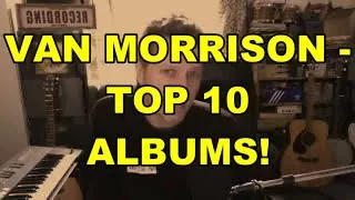 Van Morrison - Top 10 Albums