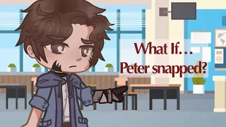 What If… Peter snapped instead? || MARVEL || Spider-Man.