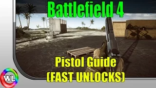 Battlefield 4: Unlock All Pistols Fast (Pistol Guide)