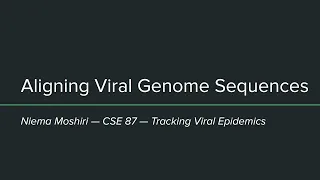 CSE 87 Spring 2021 Lecture 5: Aligning Viral Genome Sequences