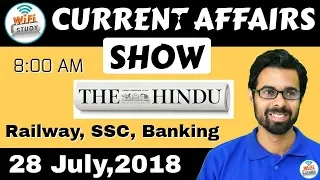 8:00 AM - CURRENT AFFAIRS SHOW 28 July | RRB ALP/Group D, SBI Clerk, IBPS, SSC, UP Police