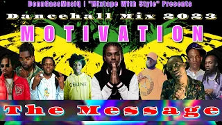 Dancehall Motivation Mix 2023 May | THE MESSAGE - Jahmiel, Valiant, Nhance, 1Byng, Teejay