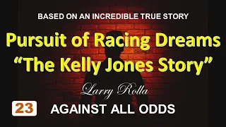 Larry Rolla - Against All Odds  - Pursuit of Racing Dreams