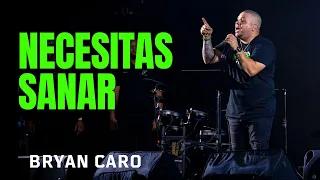 😭 Necesitas Sanar  😭Bryan Caro Oficial ►