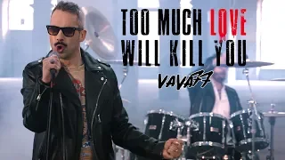 Too Much Love Will Kill You - Vava77