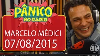 Marcelo Médici - Pânico - 07/08/15