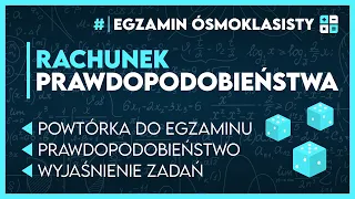 Powtórka z... RACHUNEK PRAWDOPODOBIEŃSTWA - Egzamin Ósmoklasisty 2021