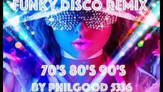 Funky Disco House Remix 70's 80's 90's  Mix by Philgood 5336 (Part 1 Soft) 54:02 (Part 2 Rhythm)