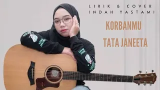 KORBANMU - TATA JANEETA | Lirik | AKUSTIK COVER BY : INDAH YASTAMI