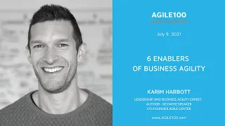 Karim Harbott: 6 Enablers  of Business Agility