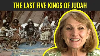 The Last Five Kings of Judah (Week 29, Part 6/6) 2 Kings 17-25 | July 11- July 17