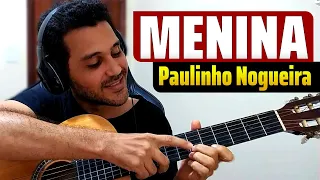 Como Tocar MENINA de Paulinho Nogueira - Acordes e Compassos