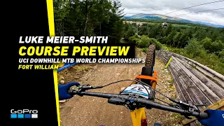 GoPro: Course Preview with Luke Meier-Smith in Fort William | 2023 UCI DHI MTB World Championships