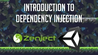 Introduction to Zenject - How to do Dependency Injection for a Unity 2018 Game Project