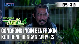 AMANAH WALI 4 - Gondrong Ingin Bentrokin Koh Reng Dengan Apoy Cs