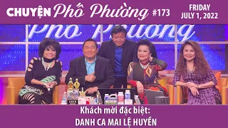 Chuyện Phố Phường #173  | Danh Ca Mai Lệ Huyền | 7/1/22