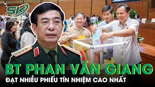 Bộ Trưởng Quốc Phòng, Đại Tướng Phan Văn Giang Là Lãnh Đạo Đạt Nhiều Phiếu Tín Nhiệm Cao Nhất | SKĐS