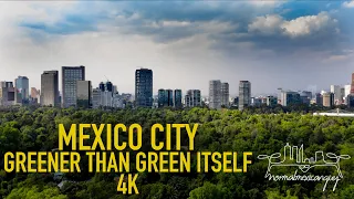 MEXICO CITY: GREENER THAN GREEN ITSELF 4K