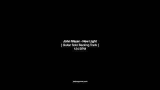 John Mayer - New Light [ Guitar Solo Backing Track ]