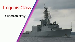 Iroquois Class: The Former Anti-Submarine Warfare Destroyers of the Canadian Navy