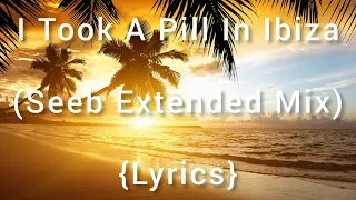 Mike Posner - I Took A Pill In Ibiza (Seeb Extended) 🌴 Tropical House 🌴 | {Lyrics}