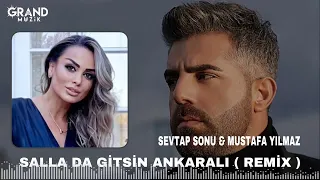 Sevtap Sonu & Mustafa Yılmaz - Salla Da Gitsin Ankaralı (Fatih Yılmaz Remix)