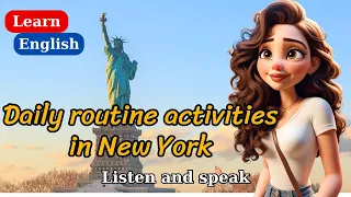 Improve Your English | Daily routine activities in New York | English Listening Skills