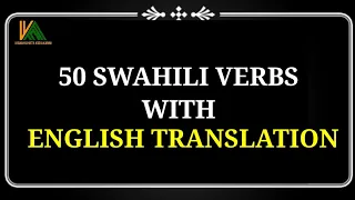 50 Swahili Verbs With English Translation