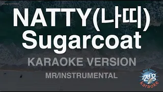 [짱가라오케/노래방] NATTY(나띠)-Sugarcoat (MR/Instrumental) [ZZang KARAOKE]