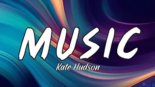 Kate Hudson - Music (from the Original Motion Picture "Music") (Lyrics)