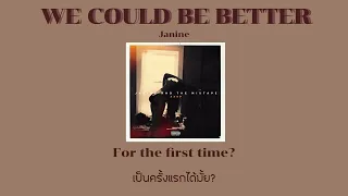 [THAISUB] We Could Be Better - Janine