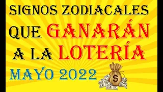 ✅SIGNOS QUE GANARÁN A LA LOTERÍA y RECIBIRÁN UN DINERO INESPERADO💰EN MAYO 2022✅ SUERTE Y FORTUNA