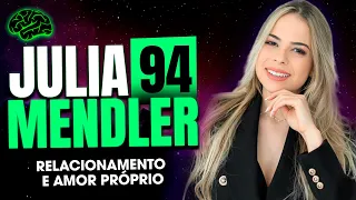 Julia Mendler (Relacionamento e Amor Próprio) - Tudo em mente Podcast #94