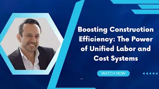 Boosting Construction Efficiency :The Power of Unified Labor and Cost Systems
