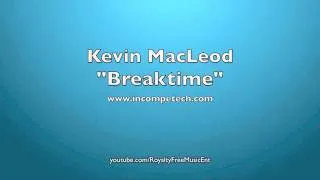 Kevin MacLeod "Breaktime" Royalty-Free Music ROYALTY FREE MUSIC