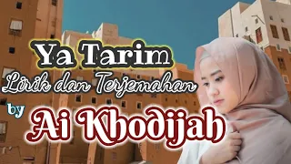 YA TARIM LIRIK DAN TERJEMAHANNYA COVER BY AI KHODIJAH  #viral #yatarim #sholawatviral