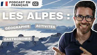 Les Alpes, le toit de l'Europe. Compréhension orale en français COURANT | Podcast avec sous-titres.