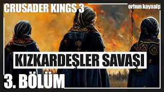 TÜM AKSİLİKLERE RAĞMEN GÜÇLENEN BİR HÜKÜMRANLIK ve KIZ KARDEŞLER SAVAŞI! - Crusader Kings 3 Bölüm 3