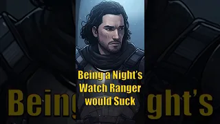 Why Being a Ranger of the Night's Watch would Suck Game of Thrones House of the Dragon ASOIAF Lore