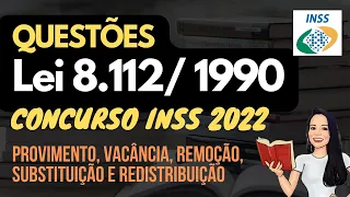 Lei 8112/90: QUESTÕES CEBRASPE 2022 |Provimento, vacância, remoção, substituição e redistribuição