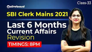 Last 6 Months Current Affairs | Revision Class - 33 | SBI Clerk Mains 2021 | Sushmita Ma'am