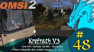 [OMSI 2] #48 Krefrath V3, Linie 847: Krefrath OstBf - Haus Brück (1/2)