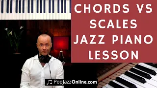 Learning JAZZ PIANO CHORDS vs Jazz Scales 🎹😃 │ Jazz Piano Lesson
