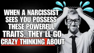 🔴When A Narcissist Sees You Possess These POWERFUL Traits, They'll Go Crazy Thinking About❗😵‍💫|NPD |