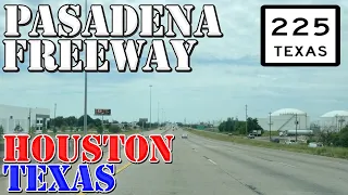 TX 225 - Pasadena Freeway - Houston - Texas - 4K Highway Drive