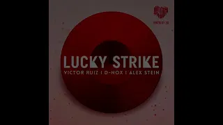 D-Nox, Victor Ruiz, Alex Stein - Lucky  Strike [[Original Mix]] d00b